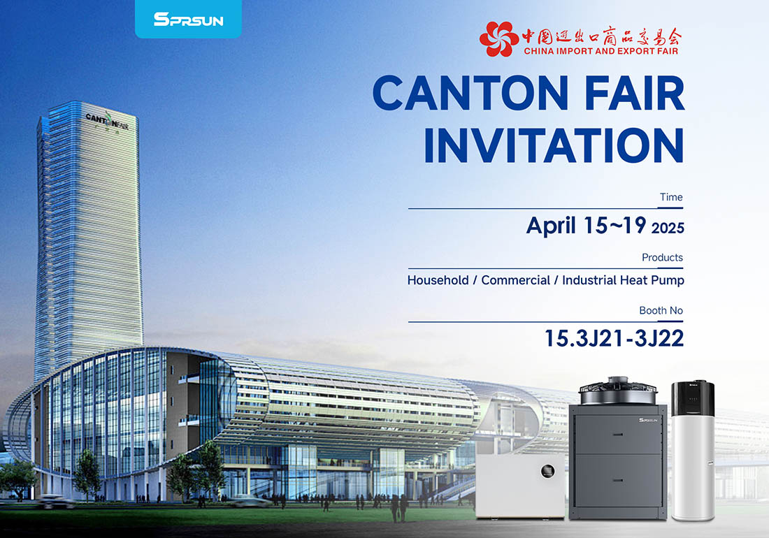 Únete a SPRSUN en Canton Fair 2025: configurando el futuro de la calefacción y enfriamiento sostenible